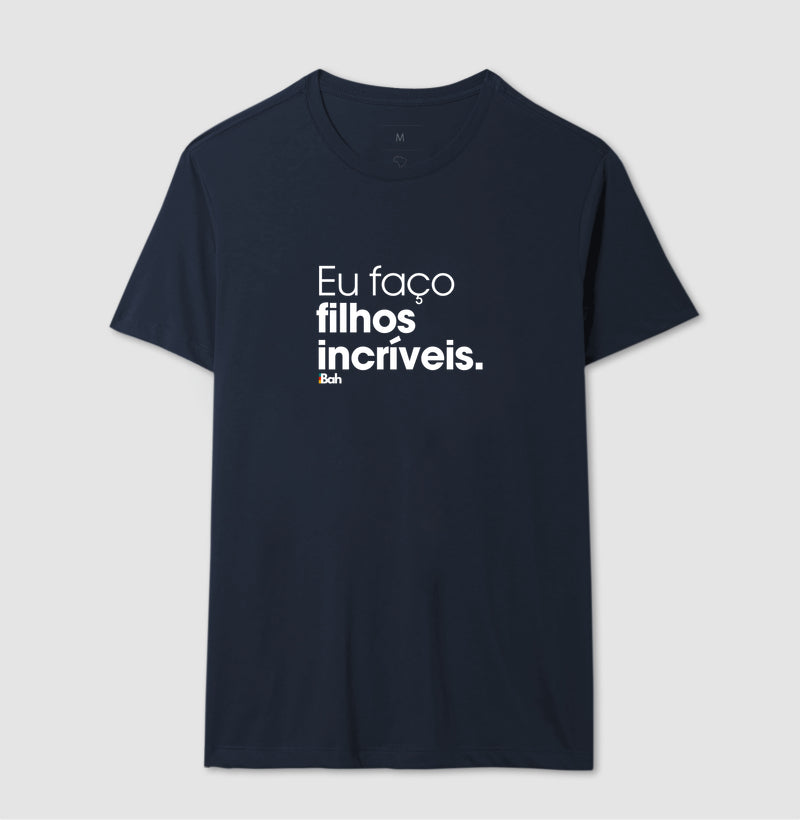 Eu faço filhos incríveis