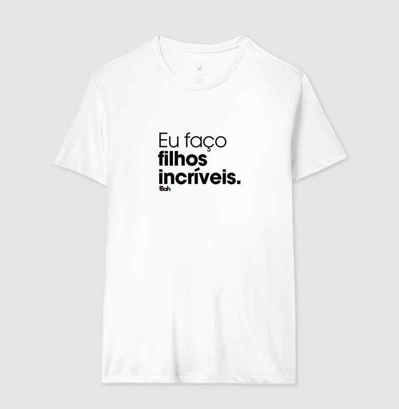 Eu faço filhos incríveis
