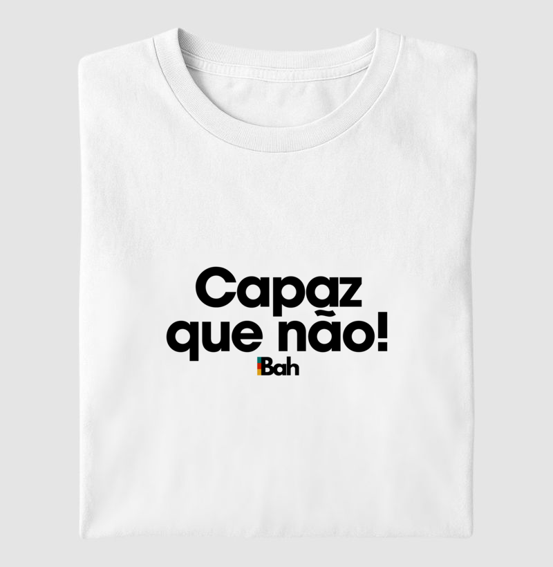Capaz que não!