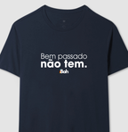 Bem passado não tem
