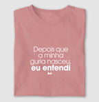Depois que a minha guria nasceu, eu entendi