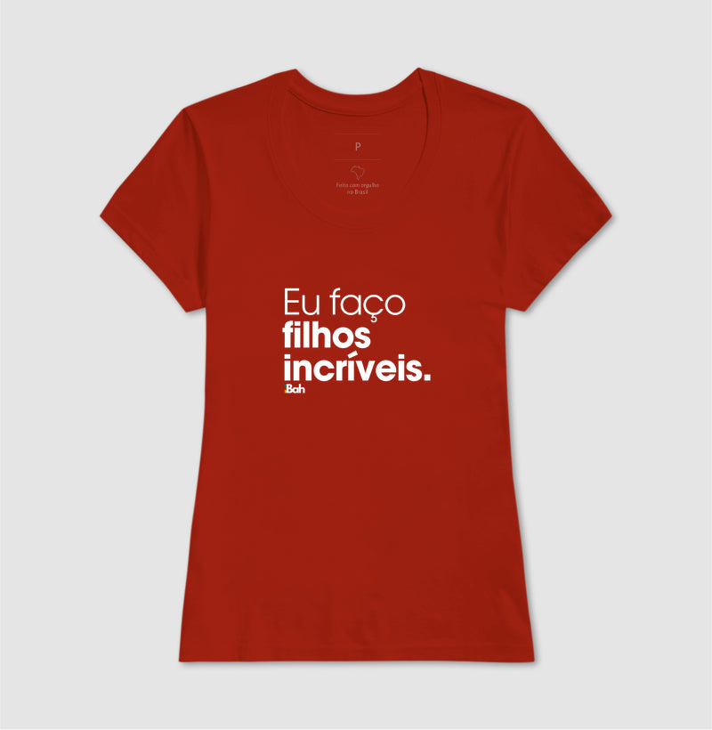 Eu faço filhos incríveis