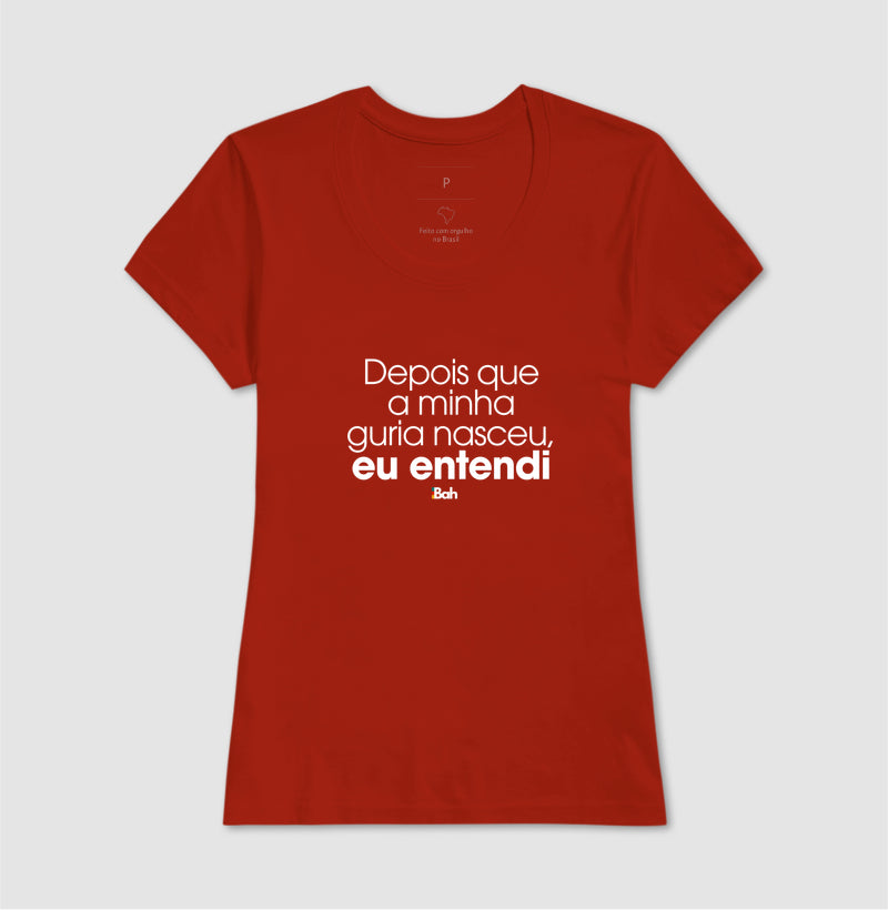 Depois que a minha guria nasceu, eu entendi