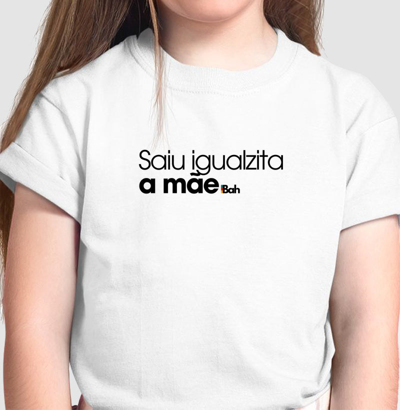 Saiu igualzita a mãe