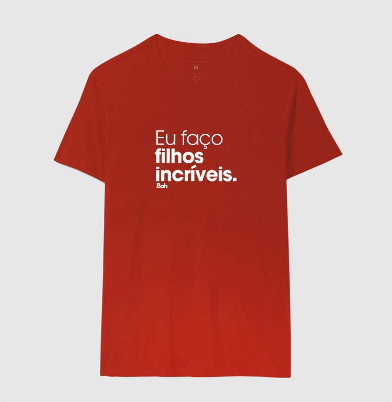 Eu faço filhos incríveis