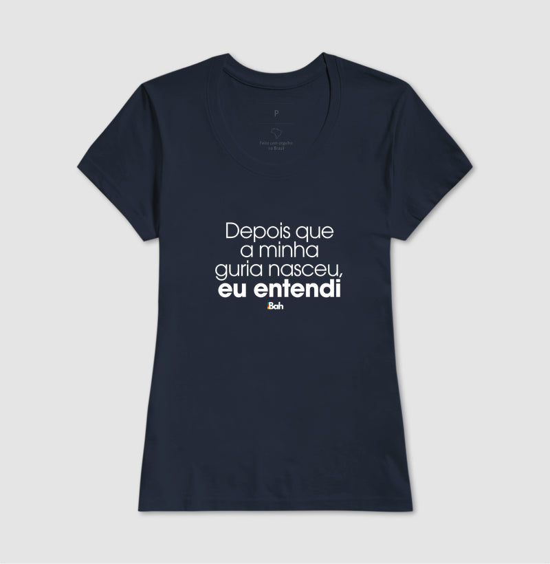 Depois que a minha guria nasceu, eu entendi