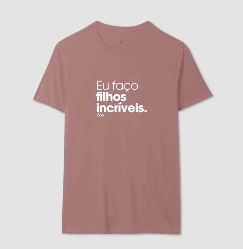 Eu faço filhos incríveis