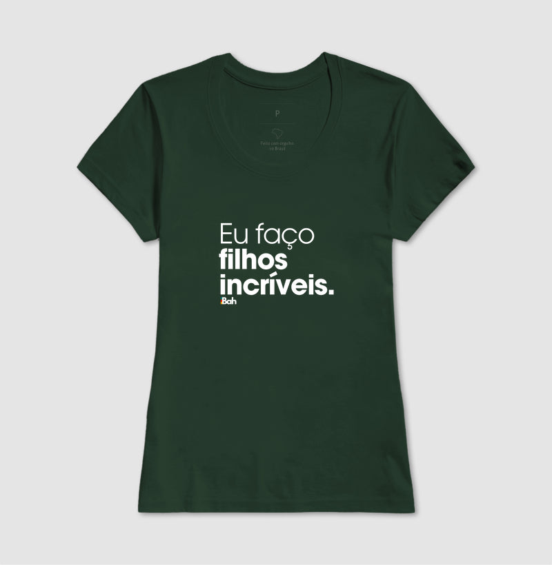 Eu faço filhos incríveis