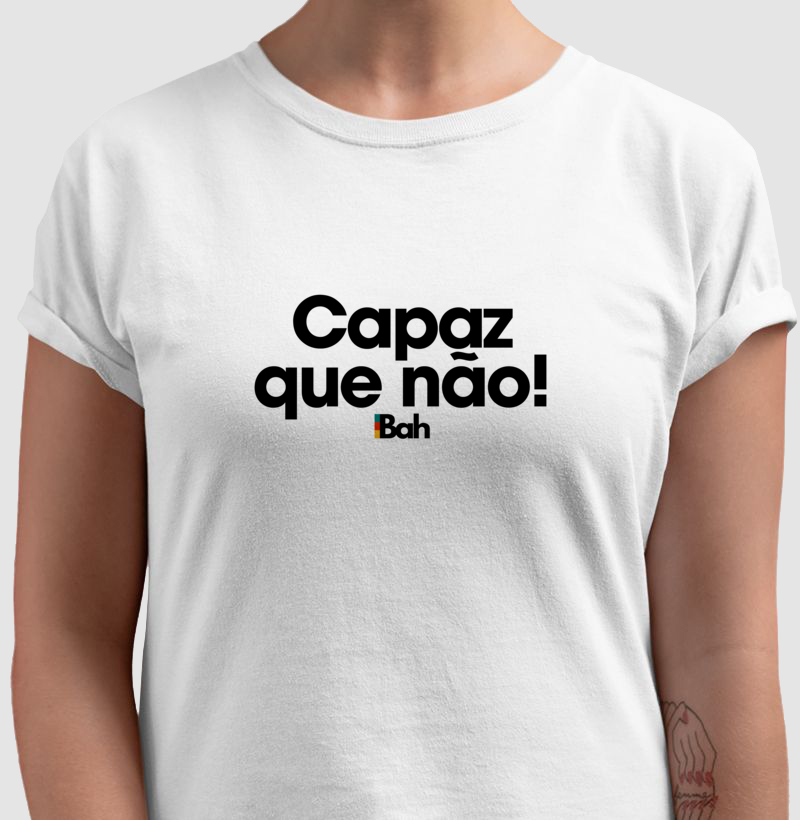 Capaz que não!