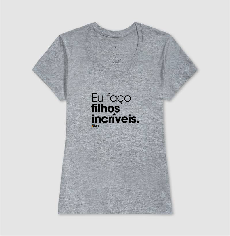 Eu faço filhos incríveis