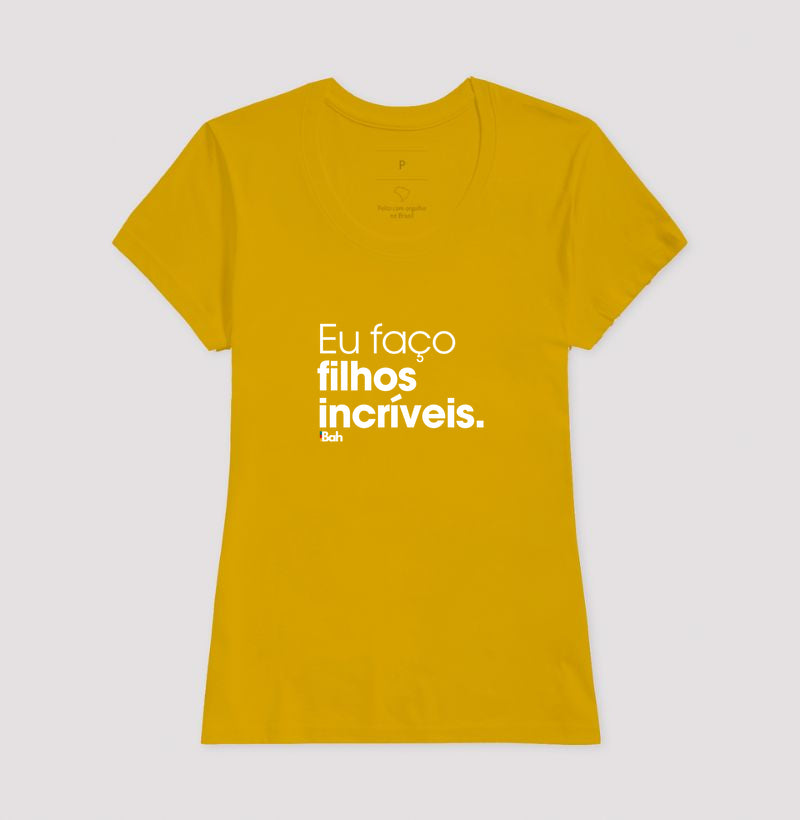 Eu faço filhos incríveis